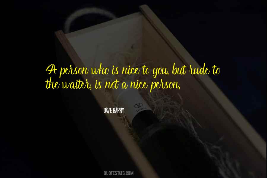 You're A Nice Person Quotes #23467