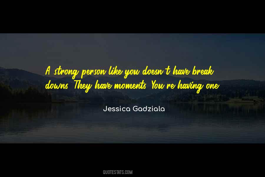 You're A Strong Person Quotes #1315256