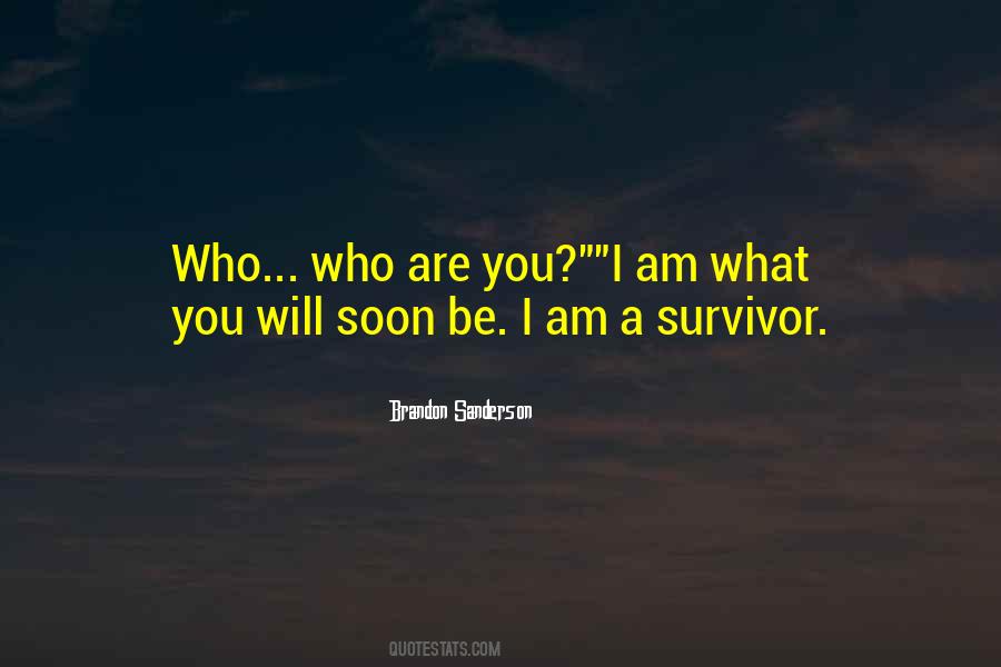 You're A Survivor Quotes #166465
