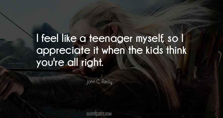 You're A Teenager Quotes #1554685