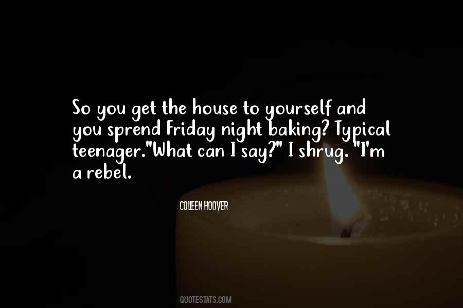 You're A Teenager Quotes #251833