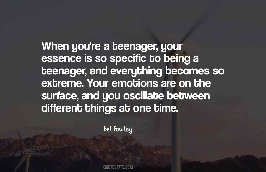 You're A Teenager Quotes #558953
