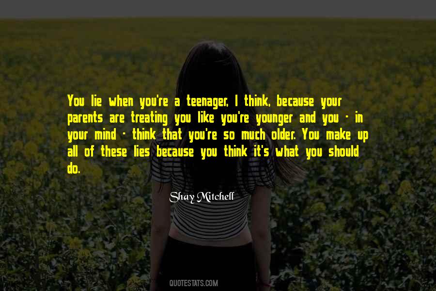 You're A Teenager Quotes #567856