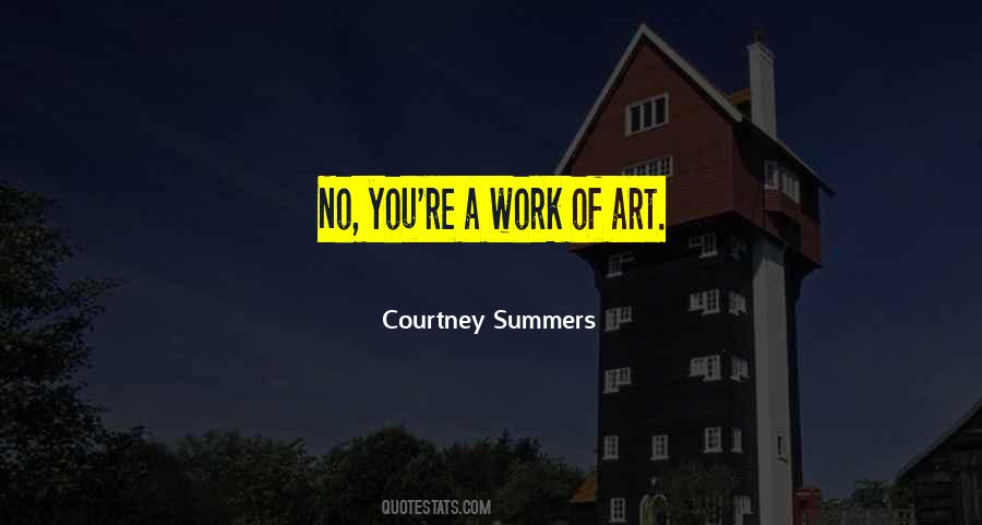 You're A Work Of Art Quotes #1490286