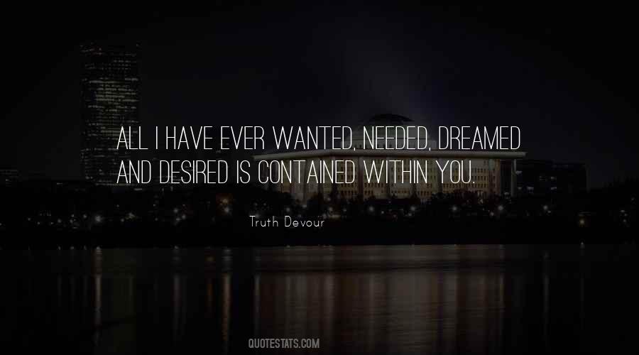You're All I Have Ever Wanted Quotes #617182