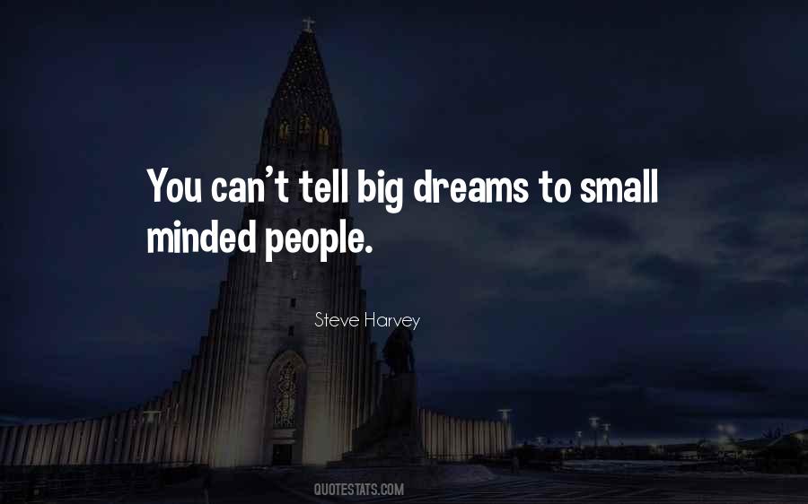 Quotes About Big Dreams #1248779