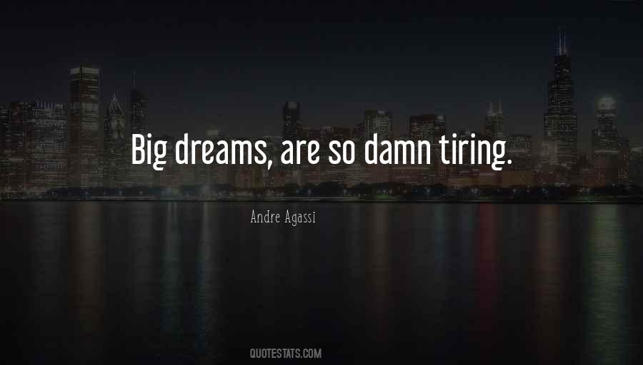 Quotes About Big Dreams #1373395