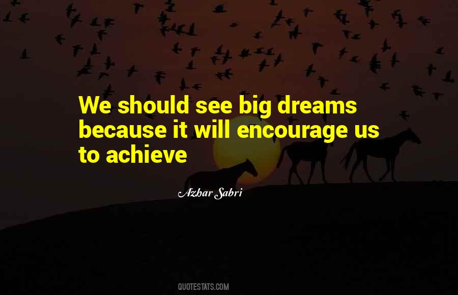 Quotes About Big Dreams #1388620