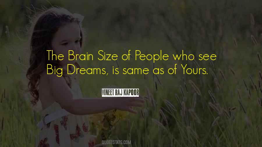 Quotes About Big Dreams #1537922