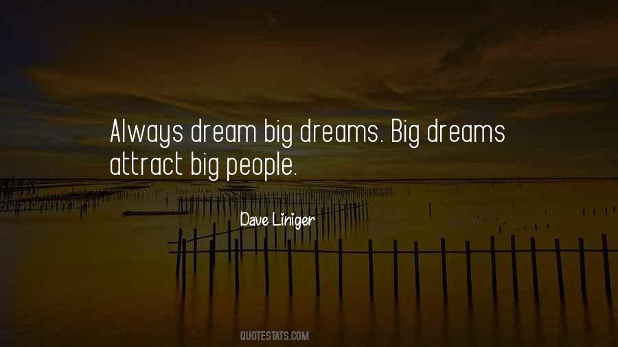 Quotes About Big Dreams #1820229