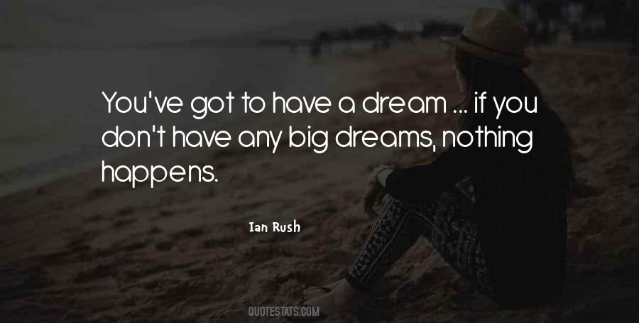 Quotes About Big Dreams #681095