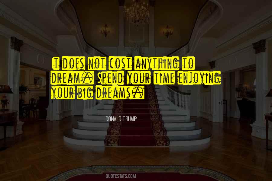 Quotes About Big Dreams #882422