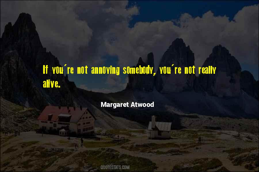You're Annoying Quotes #1293594