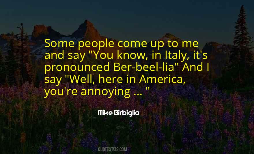 You're Annoying Quotes #636382