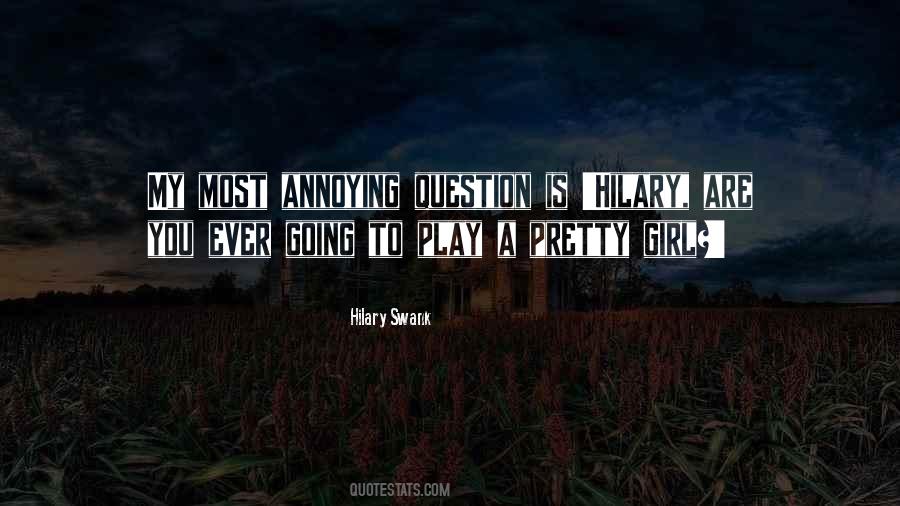 You're Annoying Quotes #90337