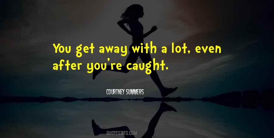 You're Caught Quotes #1485338