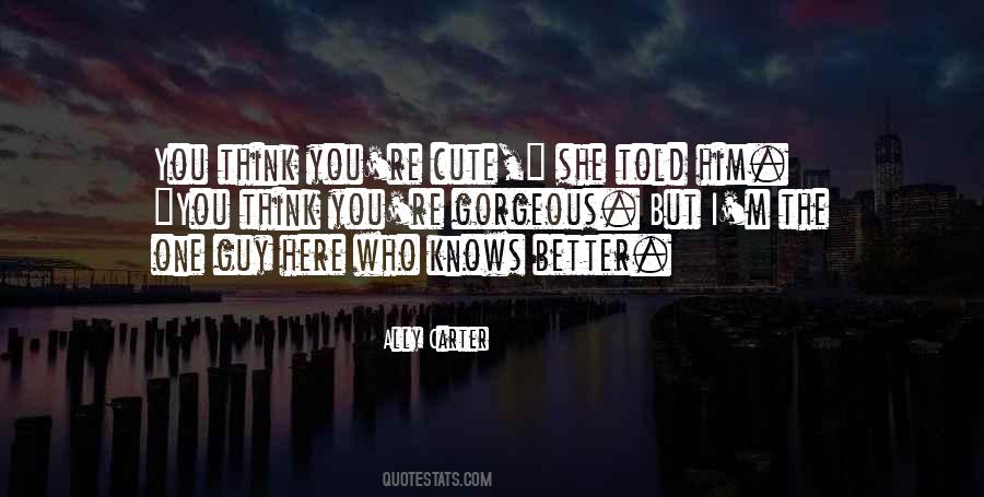 You're Cute Quotes #795948