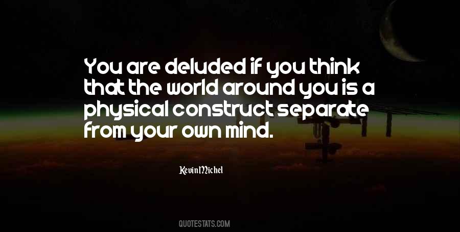 You're Deluded Quotes #1818076