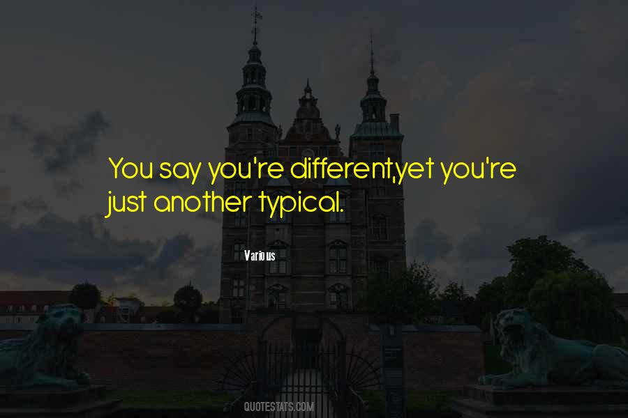 You're Different Quotes #343393