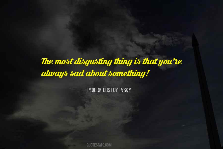 You're Disgusting Quotes #364554