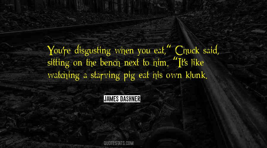 You're Disgusting Quotes #812318