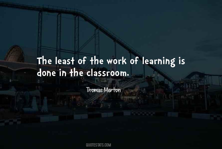 Quotes About Learning Outside The Classroom #840574