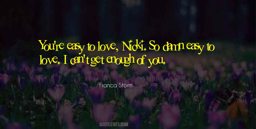 You're Easy To Love Quotes #483516