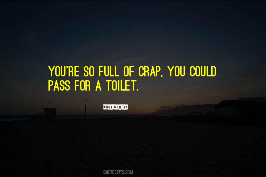 You're Full Of Crap Quotes #978766