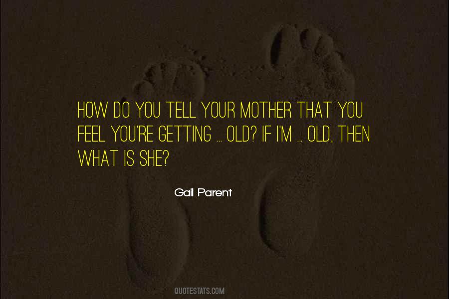 You're Getting Old Quotes #208857