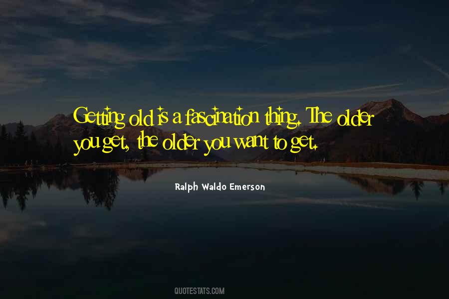 You're Getting Old Quotes #239855