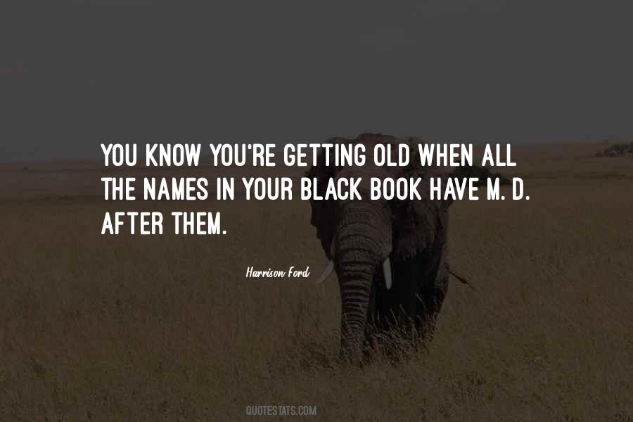 You're Getting Old Quotes #440296
