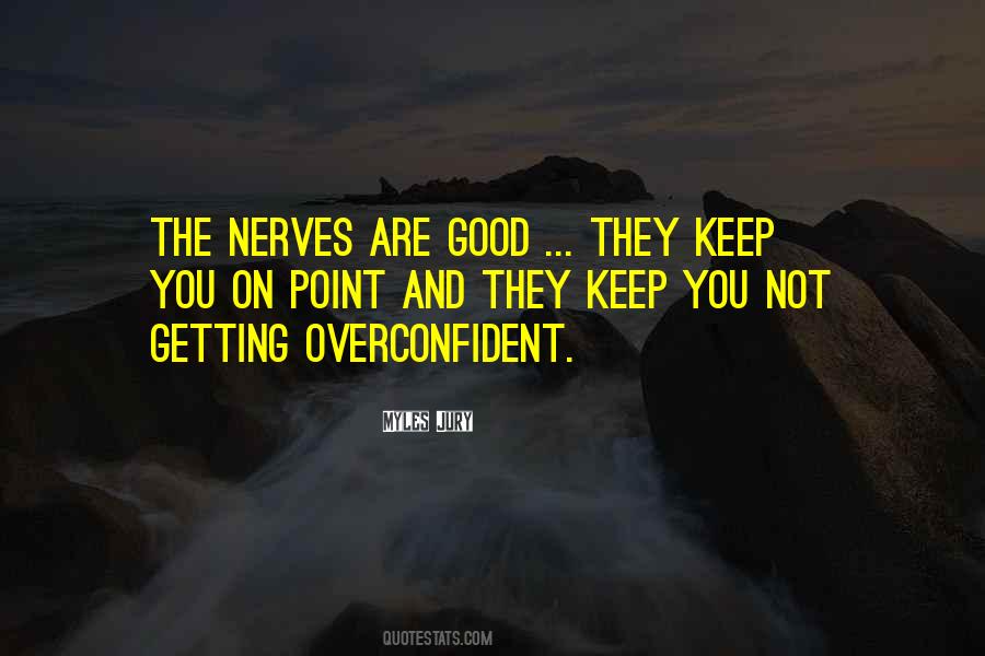 You're Getting On My Nerves Quotes #1525131