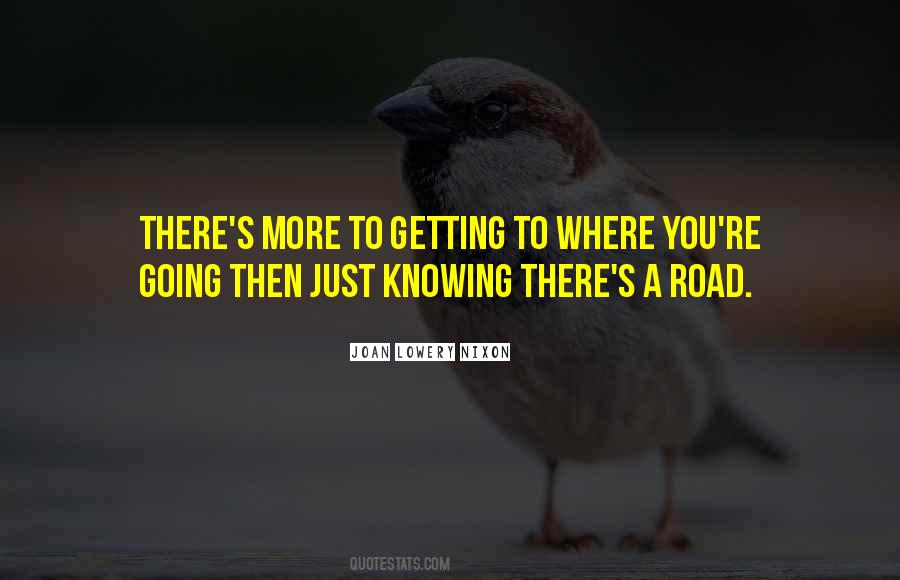 You're Getting There Quotes #456374