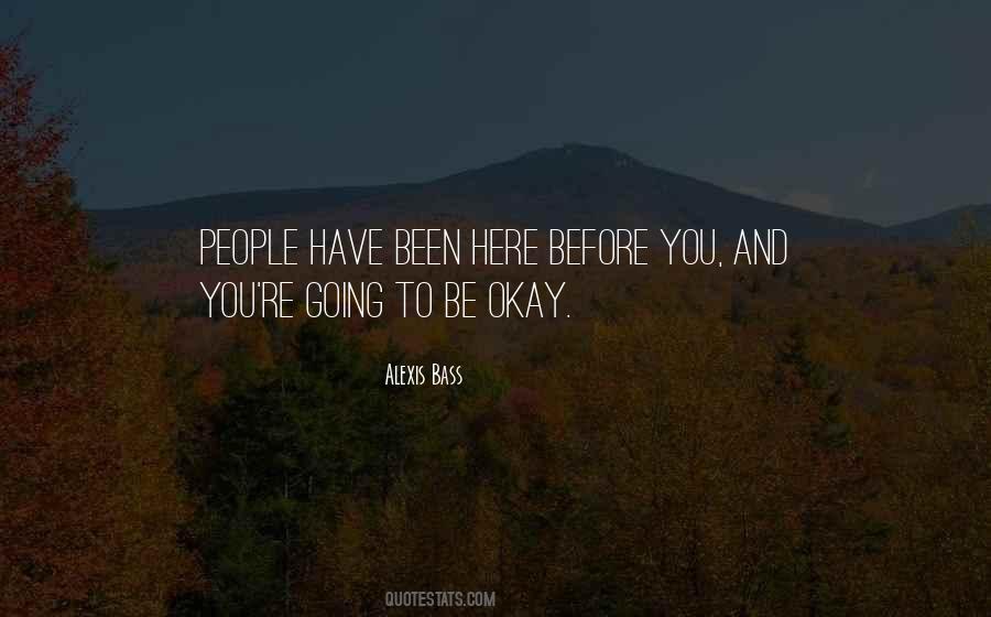 You're Going To Be Okay Quotes #1691389