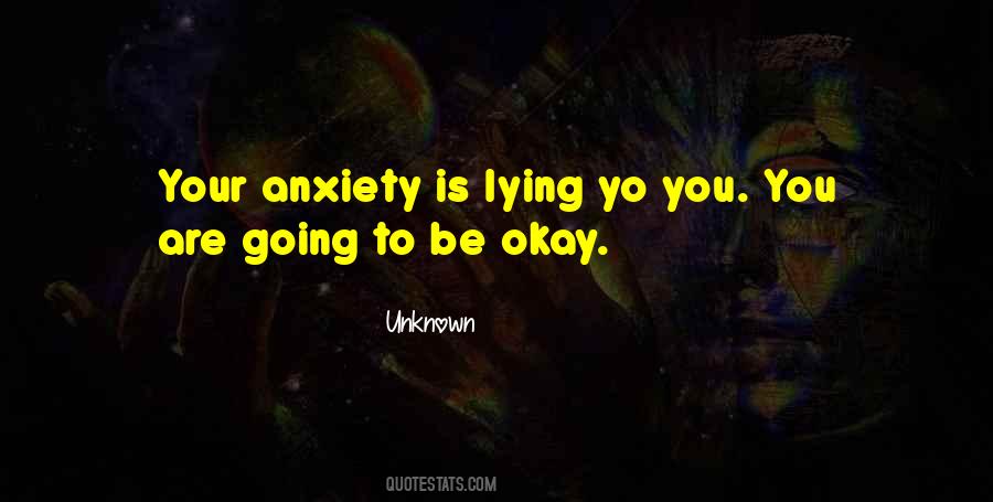 You're Going To Be Okay Quotes #332562
