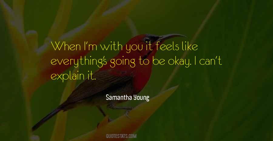 You're Going To Be Okay Quotes #598892