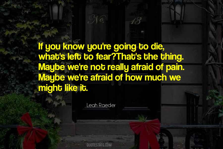 You're Going To Die Quotes #1369075