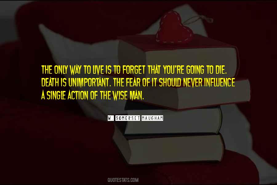 You're Going To Die Quotes #1620629