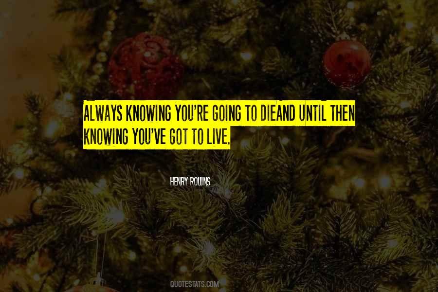 You're Going To Die Quotes #240153