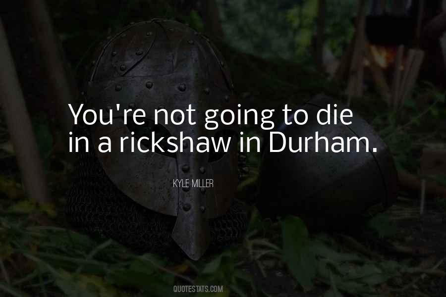 You're Going To Die Quotes #299734