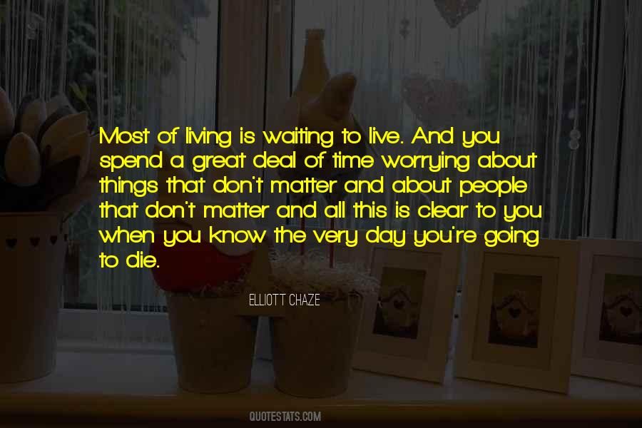 You're Going To Die Quotes #495599