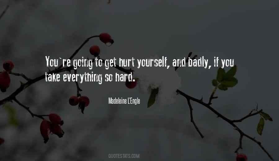 You're Going To Get Hurt Quotes #1326889