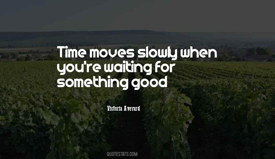 Quotes About Waiting For Something Good #1445224