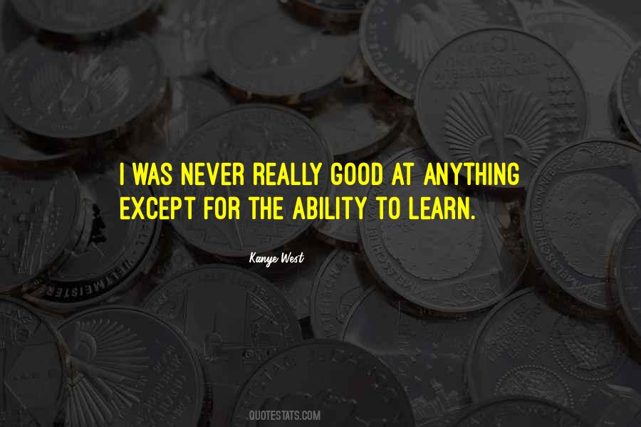 Quotes About Ability To Learn #1023157