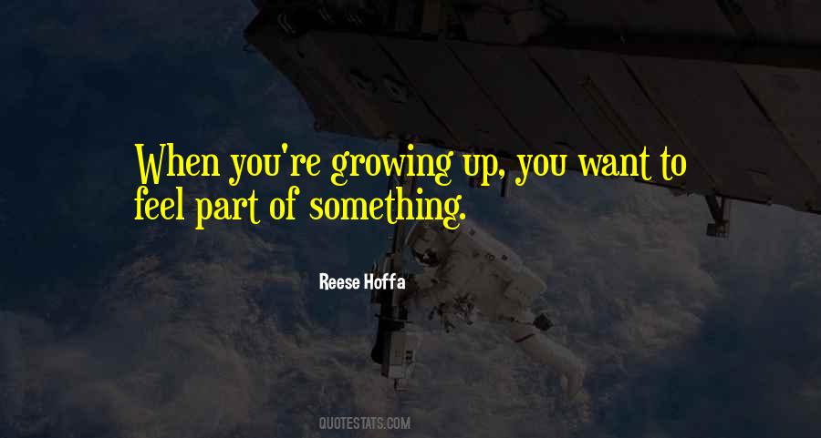 You're Growing Up Quotes #1290770