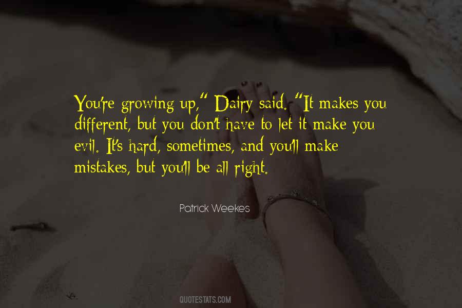 You're Growing Up Quotes #1449434