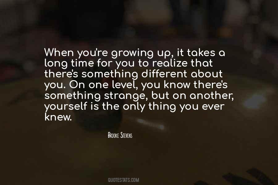 You're Growing Up Quotes #936749