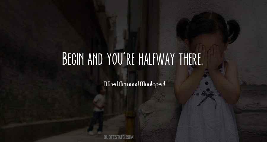 You're Halfway There Quotes #1057800