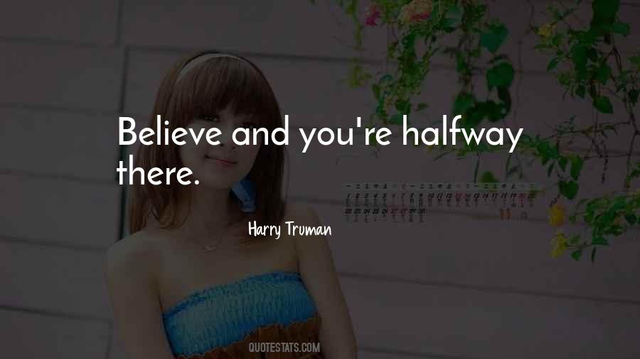 You're Halfway There Quotes #439780