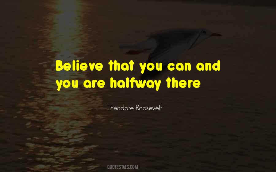 You're Halfway There Quotes #503325